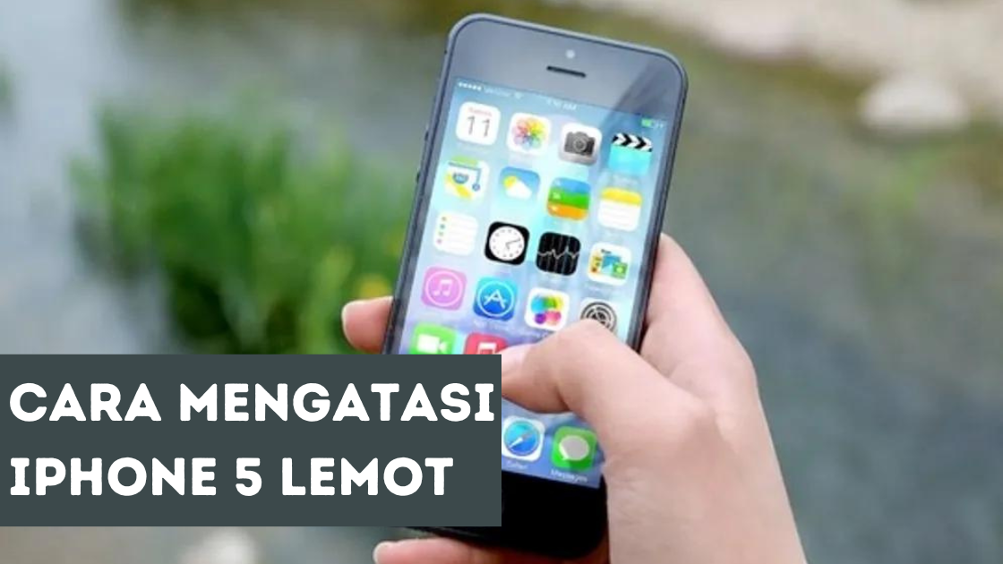 Cara Mengatasi iPhone 5 Lemot