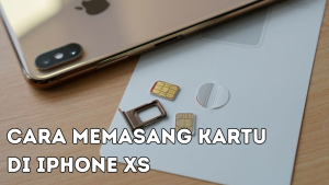 Cara Memasang Kartu di iPhone XS