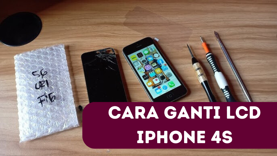 Cara Ganti LCD iPhone 4S