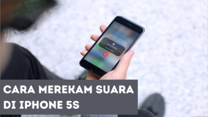 Cara Merekam Suara di iPhone 5s