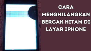 Cara Menghilangkan Bercak Hitam di Layar