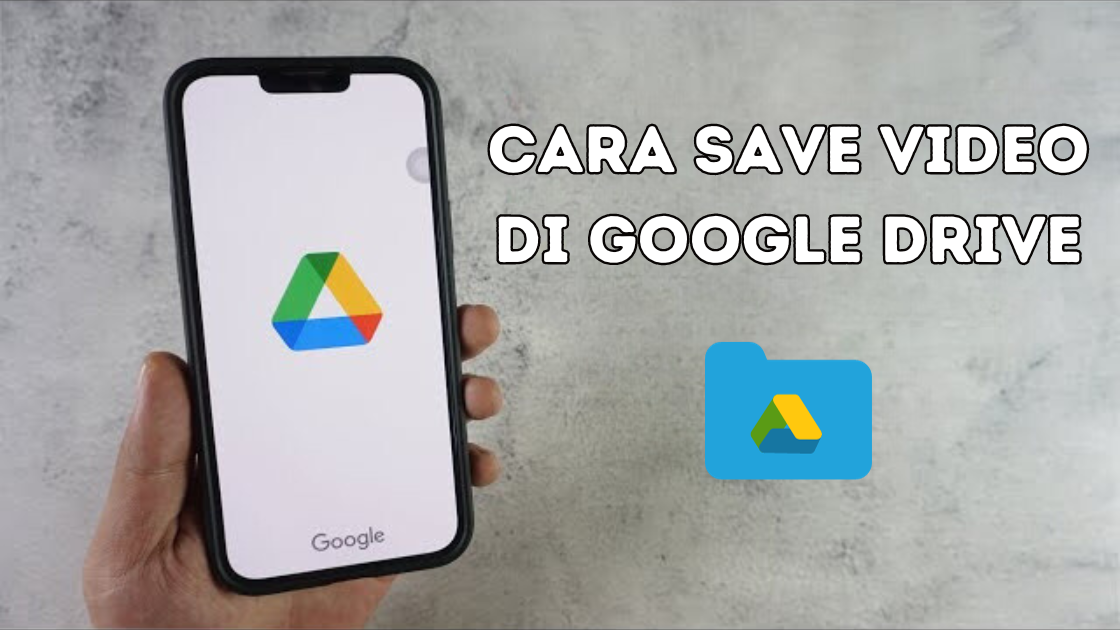 Cara Save Video di Google Drive