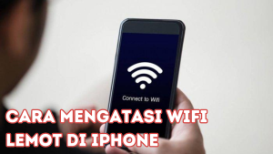 Cara Mengatasi Wifi Lemot di iPhone