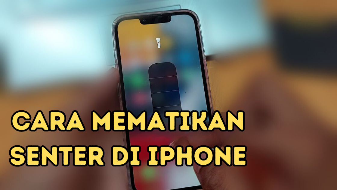 Cara Mematikan Senter di iPhone