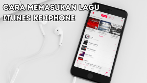 Cara Memasukan Lagu iTunes ke iPhone