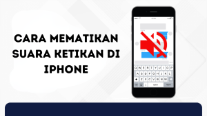 Cara Mematikan Suara Ketikan di iPhone