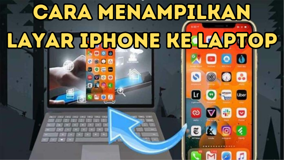 Cara Menampilkan Layar iPhone ke Laptop