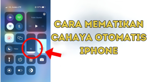 Cara Mematikan Cahaya Otomatis iPhone