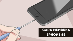 Cara Membuka iPhone 6s