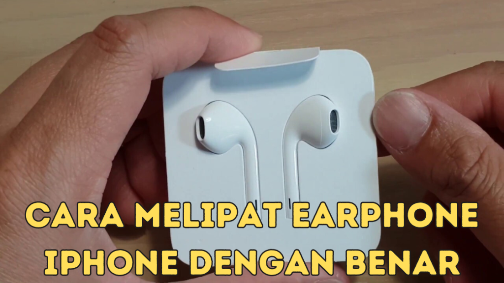 Cara Melipat Earphone iPhone