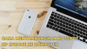 Menyambungkan Hotspot HP iPhone ke Komputer