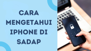 Cara Mengetahui iPhone di Sadap