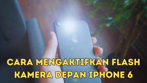 Cara Mengaktifkan Flash Kamera Depan