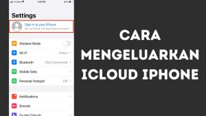 Cara Mengeluarkan iCloud iPhone