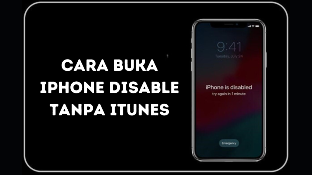 Cara Buka iPhone Disable Tanpa iTunes