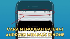 Cara Mengubah Baterai Android Menjadi iPhone