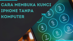 Cara Membuka Kunci iPhone Tanpa Komputer