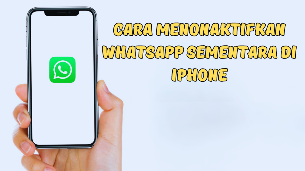 Cara Menonaktifkan WhatsApp Sementara di iPhone