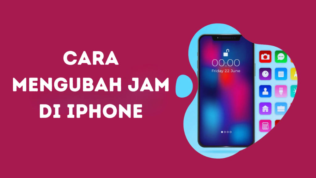 Cara Mengubah Jam di iPhone