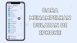 Cara Menampilkan Bulatan di iPhone