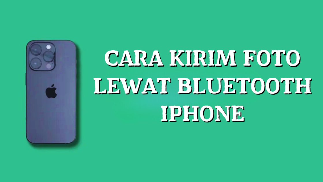 Cara Kirim Foto Lewat Bluetooth iPhone