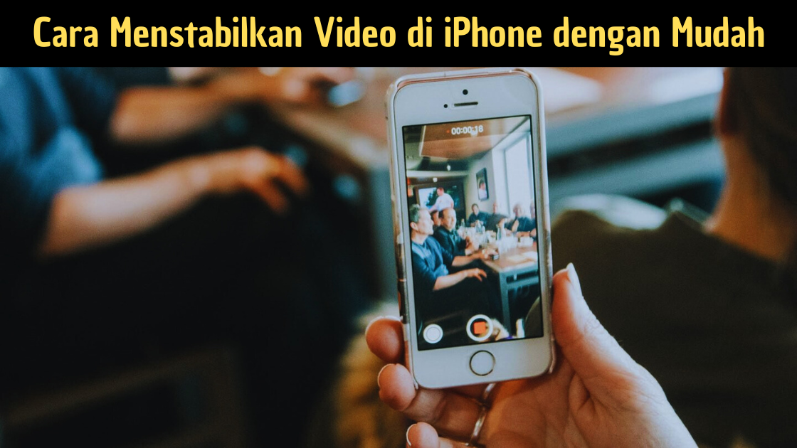 Cara Menstabilkan Video di iPhone