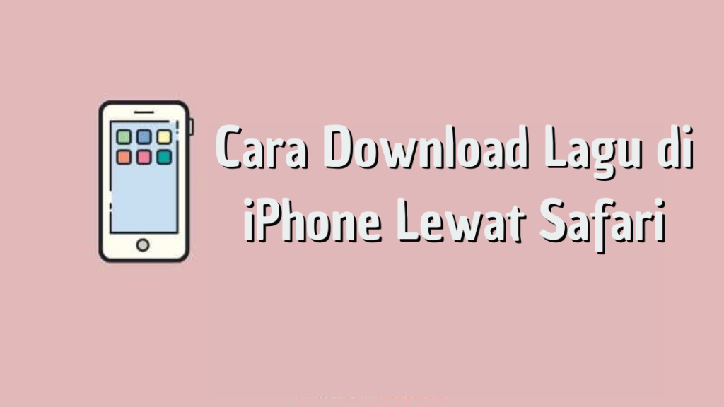Cara Download Lagu di iPhone Lewat Safari